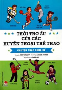 Thời thơ ấu của các huyền thoại thể thao - Chuyện thật chưa kể