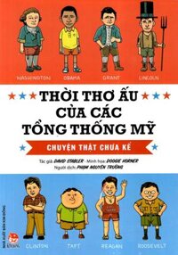Thời Thơ Ấu Của Các Tổng Thống Mỹ - Chuyện Thật Chưa Kể