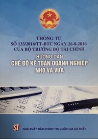 Thông tư số 1332016TT-BTC ngày 26-8-2016 của Bộ trưởng Bộ Tài chính Hướng dẫn chế độ kế toán doanh nghiệp nhỏ và vừa