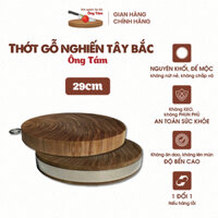 Thớt 29cm Gỗ Nghiến Tây Bắc Ông Tám Nguyên Khối Để Mộc Thái chặt Không Mùn Già Đanh Kháng Khuẩn