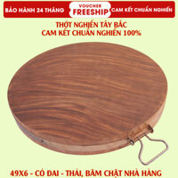 Thớt gỗ nghiến đá Tây Bắc Tròn vuông Full size thớt gỗ băm chặt nhà hàng. Cam kết không nứt, không mủn, đổ nảy cao