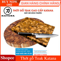 Thớt gỗ Teak Katana, an toàn thực phẩm không bị khô nứt cong vênh, kiểu dáng sang trọng - đầy đủ các kích thước