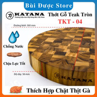 Thớt Gỗ Teak Katana Tròn TKT-04 - Kích thước 300x300x38 mm - Gỗ Teak Nhập Khẩu Từ Lào - Thích Hợp Chặt Gà, Chặt Xương