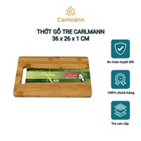 Thớt tre cao cấp Carlman 36 x 26 x 1cm Carlmann _ THOT10000055