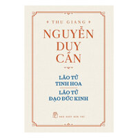 Thu Giang Nguyễn Duy Cần - Lão Tử Tinh Hoa, Lão Tử Đạo Đức Kinh BOOKCITY