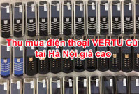 Thu mua điện thoại Vertu Cũ Hỏng giá cao tại Hà Nội