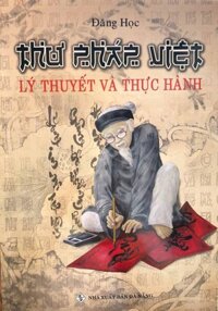 THƯ PHÁP VIỆT - LÝ THUYẾT VÀ THỰC HÀNH