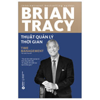 Thuật Quản Lý Thời Gian - Brian Tracy