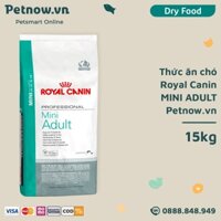 Thức ăn chó Royal Canin MINI ADULT 15kg Petnow