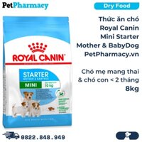 Thức ăn chó Royal Canin Mini Starter Mother & BabyDog 8kg - Chó mẹ mang thai & chó con < 2 tháng PetPharmacy