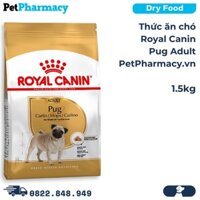 Thức ăn chó Royal Canin Pug Adult 1.5kg PetPharmacy