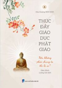 Thúc đẩy giáo dục Phật giáo – Nếu không phải chúng ta thì là ai?