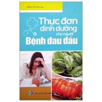 Thực Đơn Dinh Dưỡng Cho Người Bệnh Đau Đầu