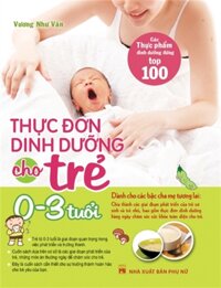 Thực Đơn Dinh Dưỡng Cho Trẻ Từ 0-3 Tuổi