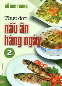 Thực Đơn Món Ăn Hàng Ngày - Tập 2