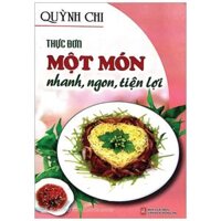 Thực Đơn Một Món Nhanh, Ngon, Tiện Lợi