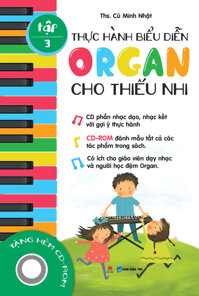 Thực Hành Biểu Diễn Organ Cho Thiếu Nhi  Tập 3