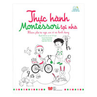 Thực Hành Montessori Tại Nhà - Khám Phá Từ Ngữ, Con Số Và Hình Dạng