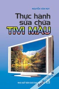 Thực Hành Sửa Chữa Tivi Màu