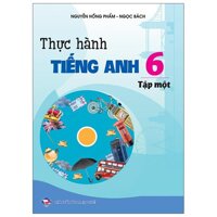 Thực Hành Tiếng Anh 6 - Tập 1