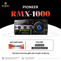 Thuê Thiết Bị DJ Pioneer RMX – 1000