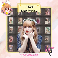 thuhang.2010 - [OFFICIAL] Tổng hợp Photo Card Lisa 🐣 BLACKPINK chính hãng - Phần 2