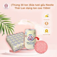 (Thùng 30 lon )Sữa tươi gấu Nestle Thái Lan dạng lon cao 150ml date mới 2025