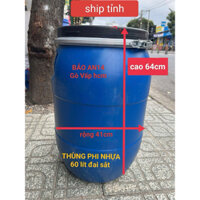 THÙNG PHI NHỰA 60 LÍT KÈM ĐAI SẮT VÀ NẮP-SHIP TỈNH -hình thật shop chụp