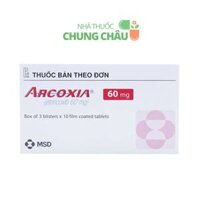 Thuốc Arcoxia 60mg: Điều trị thoái hoá khớp, viêm khớp dạng thấp và viêm cột sống dính khớp
