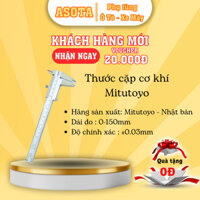 Thước cặp cơ khí Mitutoyo ASOTA (0-150mm/0.02mm) thước kẹp mitutoyo 150 200 300mm
