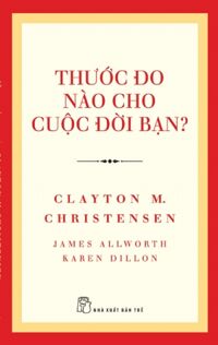 Thước Đo Nào Cho Cuộc Đời Bạn