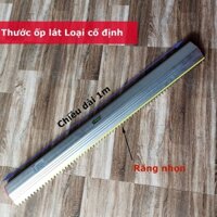 Thước gạt vữa cán nền ốp lát gach - Bay răng cưa cố định dài 1m
