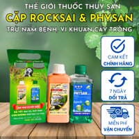 Thuốc trừ nấm bệnh và vi khuẩn ROCKSAI + PHYSAN đặc trị bệnh đạo ôn lá, đặc trị vi khuẩn chai 250ml + chai 200ml