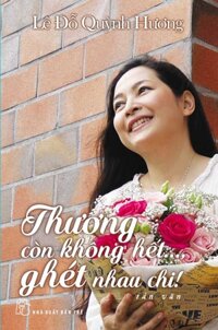 Thương Còn Không Hết... Ghét Nhau Chi