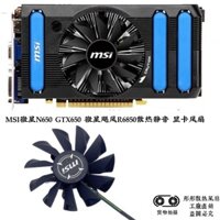 Thương Hiệu Mới MSI N650 GTX650 MSI Hurricane R6850 Quạt Card Đồ Họa Im Lặng Làm Mát Miễn Phí Vận Chuyển