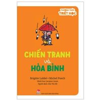 Thưởng Thức Triết Học - Chiến Tranh Và Hòa Bình