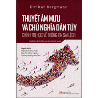 Thuyết Âm Mưu Và Chủ Nghĩa Dân Túy Chính Trị Học Về Thông Tin Sai Lệch