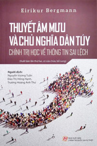 Thuyết Âm Mưu Và Chủ Nghĩa Dân Túy - Chính Trị Học Về Thông Tin Sai Lệch - Eirikur Bergmann - bìa mềm