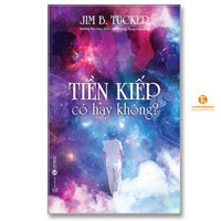 Tiền Kiếp Có Hay Không - Jim B.Tucker