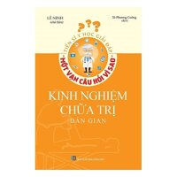 Tiến Sĩ Y Học Giải Đáp Thắc Mắc "Một Vạn Câu Hỏi Vì Sao" - Kinh Nghiệm Chữa Trị Dân Gian