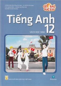 Tiếng anh 12 – Sách học sinh (Global Success) (NXB Giáo Dục Việt Nam)