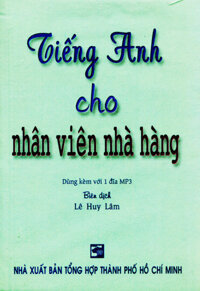 Tiếng Anh Cho Nhân Viên Nhà Hàng Kèm 1 CD