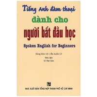 Tiếng Anh Đàm Thoại Dành Cho Người Bắt Đầu Học (Kèm CD)(Tb)