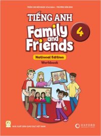 Tiếng anh Family And Friends 4 – Sách bài tập lớp 4 (National Edition – WorkBook – Oxford University Press) (NXB Giáo Dục Việt Nam)