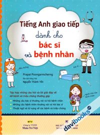 Tiếng Anh Giao Tiếp Dành Cho Bác Sĩ Và Bệnh Nhân (Kèm CD)
