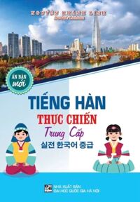 Tiếng Hàn Thực Chiến Trung Cấp (Ấn Bản Mới)