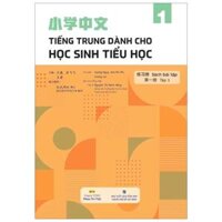 Tiếng Trung Dành Cho Học Sinh Tiểu Học - Sách Bài Tập - Tập 1