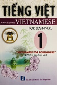 Tiếng Việt Cho Người Nước Ngoài - Vietnamese For Foreigners  Kèm CD - Tập 1