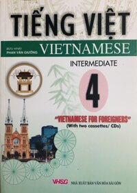 Tiếng Việt Cho Người Nước Ngoài - Vietnamese For Foreigners  Kèm CD - Tập 4