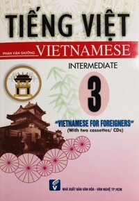 Tiếng Việt Cho Người Nước Ngoài - Vietnamese For Foreigners  Kèm CD - Tập 3